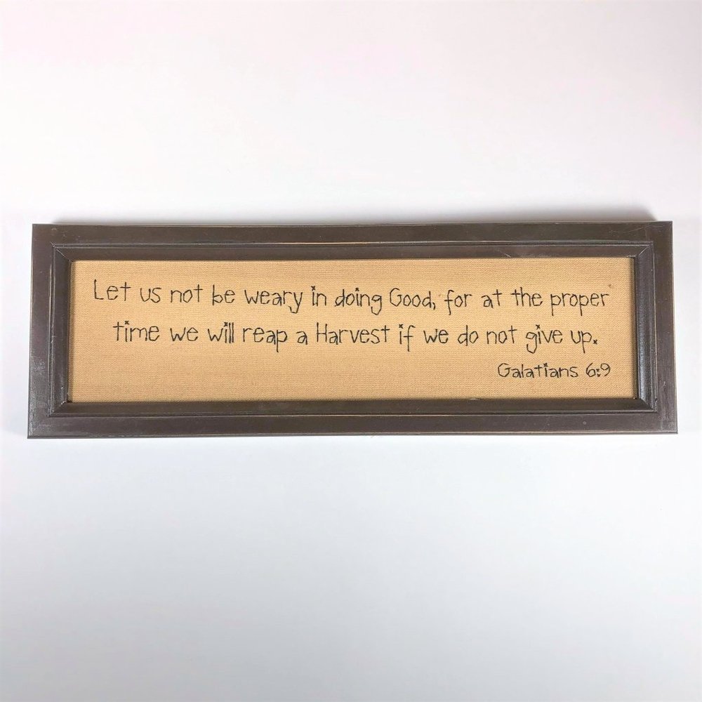 Galations 6:9 Let us not be weary sign decor